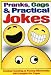 Pranks Gags and Practical Jokes