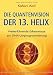 Die Quantenvision der 13. Helix: Weiterf&uuml;hrende Erkenntnisse zur DNA-Umprogrammierung