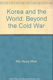 Korea and the world : beyond the Cold War