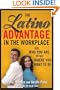 The Latino Advantage in the Workplace