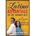 The Latino Advantage in the Workplace