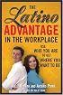 The Latino Advantage in the Workplace