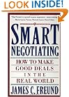Smart Negotiating: How to Make Good Deals in the Real World