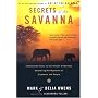 Secrets of the Savanna: Twenty-Three Years in the African Wilderness Unraveling the Mysteries of Elephants and People (Twenty-Three Years in the African Wilderness Unraveling the)