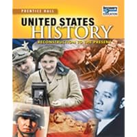 Prentice Hall US History: Reconstruction to the Present: Student Edition (NATL)