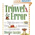 Trowel and Error: Over 700 Tips, Remedies and Shortcuts for the Gardener by Sharon Lovejoy