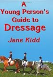 A Young Person's Guide to Dressage