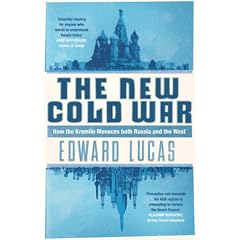The New Cold War: How the Kremlin Menaces Both Russia and the West