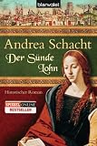 Der S&uuml;nde Lohn: Historischer Roman - Andrea Schacht