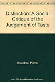 Distinction : a social critique of the judgement of taste