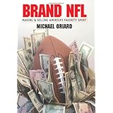 Brand NFL: Making and Selling America's Favorite Sport (Caravan Book)