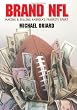 Brand NFL: Making and Selling America's Favorite Sport (Caravan Book)