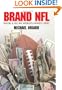 Brand NFL: Making and Selling America's Favorite Sport (Caravan Book)