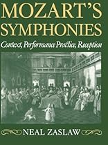 Mozart's Symphonies: Context, Performance Practice, Reception (Clarendon Paperbacks) Mozart's Symphonies: Context, Performance Practice, Reception (Clarendon Paperbacks)