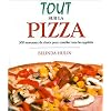 Tout sur la pizza - 300 morceaux de choix pour combler tous les app�tits