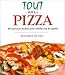 Books : Tout sur la pizza - 300 morceaux de choix pour combler tous les appétits