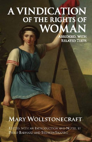 A Vindication of the Rights of Woman: Abridged, with Related Texts (Hackett Classics)