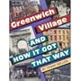 Greenwich Village And How It Got That Way
