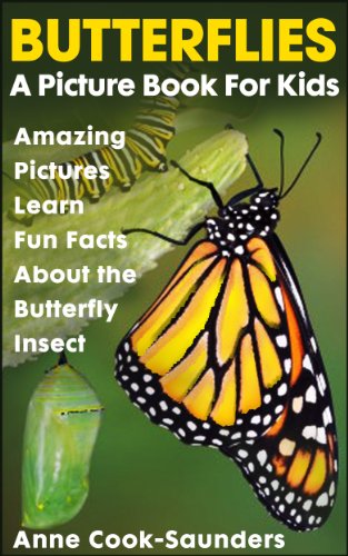 Butterflies -  A Picture Book For Kids: Amazing Pictures Learn Fun Facts About The Butterfly Insect