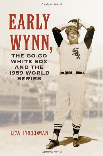 Early Wynn, the Go-Go White Sox and the 1959 World Series