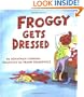 Froggy Gets Dressed