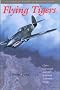 Flying Tigers: Claire Chennault and the American Volunteer Group