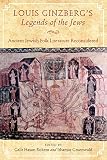 Louis Ginzberg's legends of the Jews : ancient Jewish folk literature reconsidered