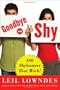 Goodbye to Shy: 85 Shybusters That Work!