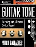 Guitar Tone: Pursuing the Ultimate Guitar Sound
