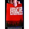 Living on the Edge of Eternity by Matthew Recker