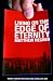 Living on the Edge of Eternity