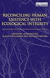 Reconciling human existence with ecological integrity : science, ethics, economics and law