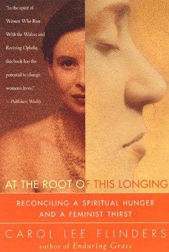 At the Root of This Longing: Reconciling a Spiritual Hunger and a Feminist Thirst