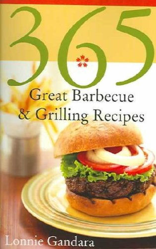 365 Great Barbeque and Grilling Recipes