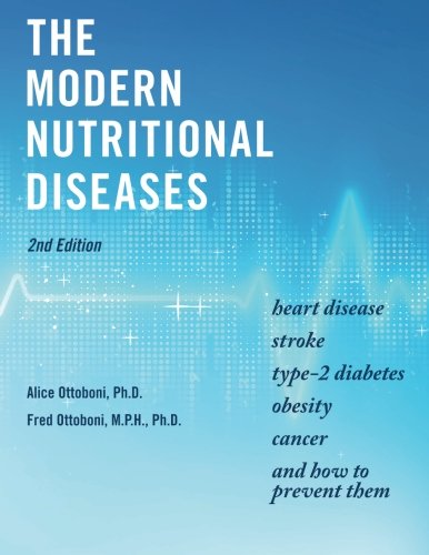 The Modern Nutritional Diseases: and How to Prevent Them (Second Edition)