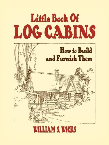 little book of log cabins how to build and furnish them dover pictorial archives