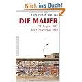 Die Mauer: 13. August 1961 bis 9. November 1989