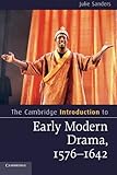 The Cambridge Introduction to Early Modern Drama, 1576-1642 (Cambridge Introductions to Literature)