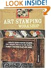 Art Stamping Workshop: Create Hand-Carved Stamps for Unique Projects on Paper, Fabric, Polymer Clay and More