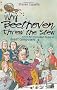 Why Beethoven Threw the Stew: And Lots More Stories from the Lives of Great Composers: And Lots More Stories About the Lives of Great Composers