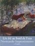 Un �t� au bord de l'eau : Loisirs et impressionnisme