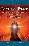 Portals of Power: Magical Agency and Transformation in Literary Fantasy (Critical Explorations in Science Fiction and Fantasy)