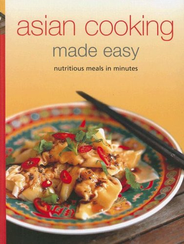 Asian Cooking Made Easy: Nurtitious Meals in Minutes (Learn to Cook Series)