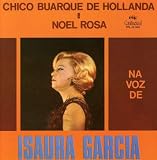 Isaura Garcia - Chico Buarque De Hollanda E Noel Rosa Na Voz De Isaura Garcia ( Audio CD ) - B000WMFSFS