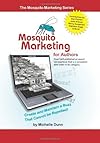 Mosquito Marketing for Authors: How I self-published an award winning book that is a consistent best seller in its category (Volume 1)