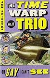 Oh Say, I Can't See #15 (Time Warp Trio) by Scieszka, Jon (2007) Paperback
