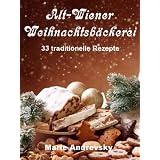 Alt-Wiener Weihnachtsb�ckerei. 33 traditionelle Rezepte und eine Liebesgeschichtevon "Marie Andrevsky"