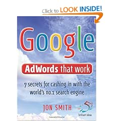 Google AdWords That Work: 7 Secrets to Cashing in with the No.1 Search Engine (52 Brilliant Ideas)