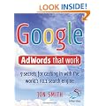 Google AdWords That Work: 7 Secrets to Cashing in with the No.1 Search Engine (52 Brilliant Ideas)