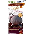 Imagineering Field Guide to Epcot at Walt Disney World, The by The Imagineers and Alex Wright